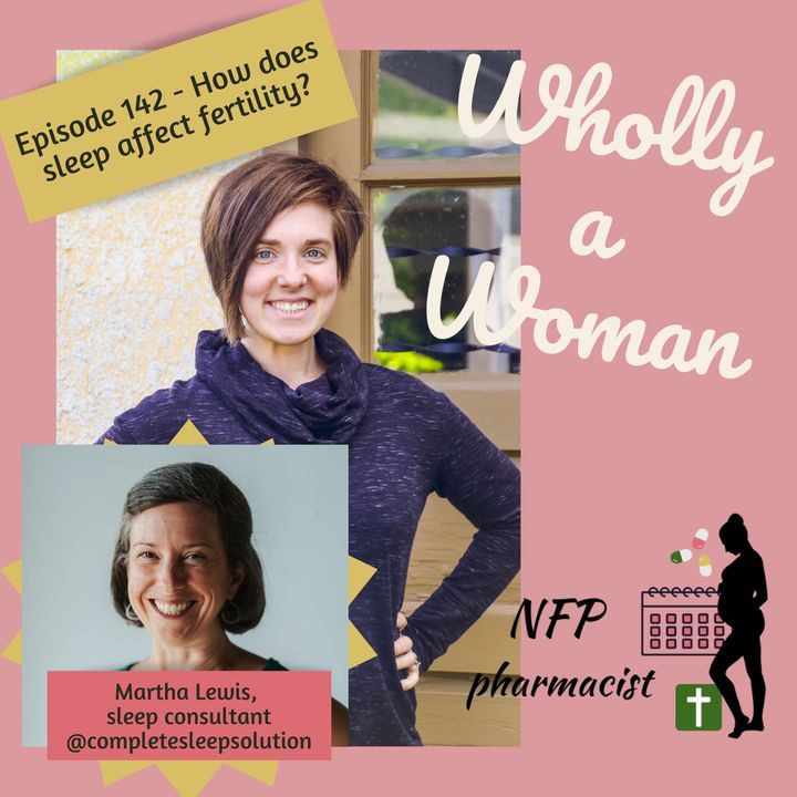 Episode 142 - How does sleep affect fertility? - ft. Martha Lewis, sleep consultant