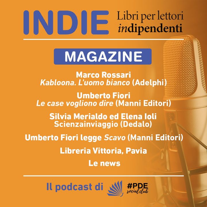 INDIE MAGAZINE N° 21 - Marco Rossari su Kabloona, Umberto Fiori per Manni, Dedalo Scienzainviaggio, Libreria Vittoria Pavia