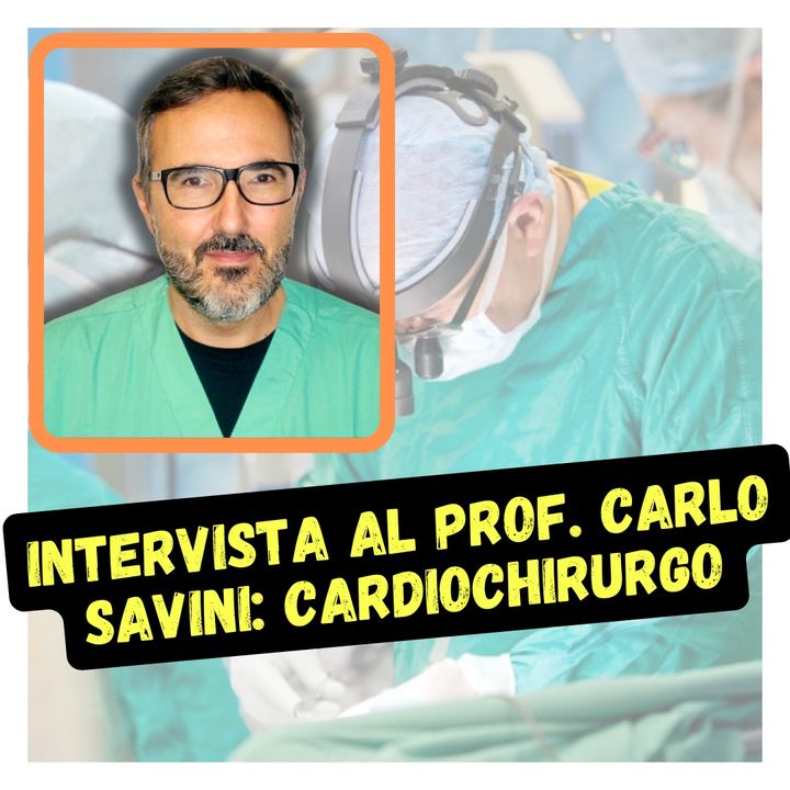 Intervista ad un cardiochirurgo: ospite il Prof. Carlo Savini
