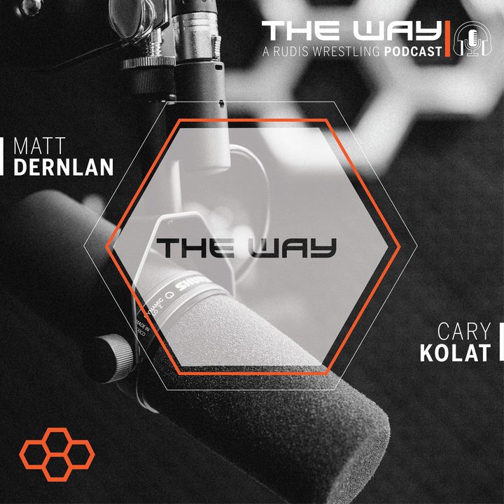 The Way #17 | A RUDIS Wrestling Podcast: Make Your Bed: You Must Dare Greatly