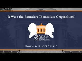 I: Were the Founders Themselves Originalists?  (Panel)