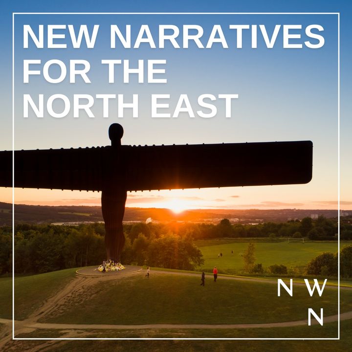 New Narratives for the North East