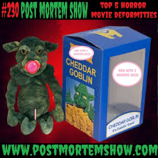 e230 - Cheddar Goblin Fuck Dolls (Top 5 Horror Movie Deformities)