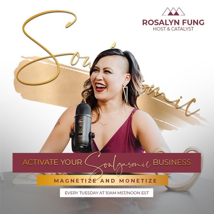 Launch of Activate Your Soulgasmic Business with Rosalyn Fung