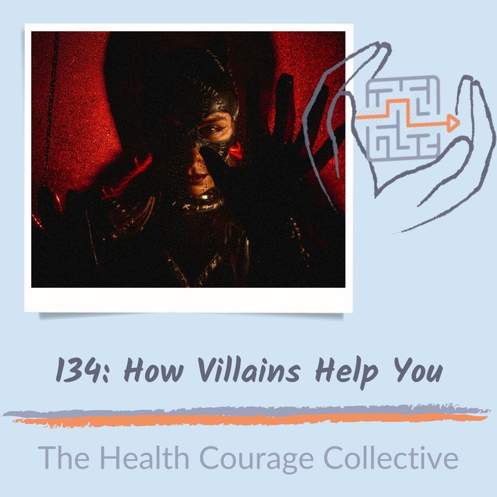 134: How Villains Help You