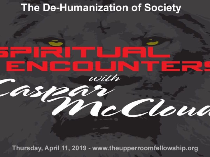 Spiritual Encounters - The De-Humanization of Society