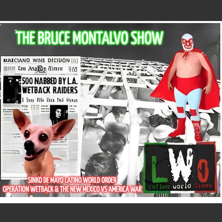 Episode 562 - The Bruce Montalvo Show