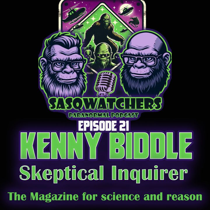 Episode 21 Kenny Biddle The Skeptical Inquirer