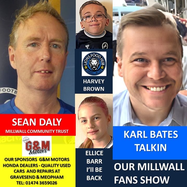 Our Millwall Fans Show - Sponsored by G&M Motors - Meopham & Gravesend 270723