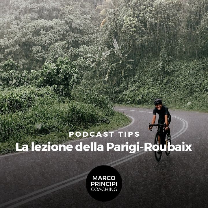 Podcast Tips"La lezione della Parigi-Roubaix"