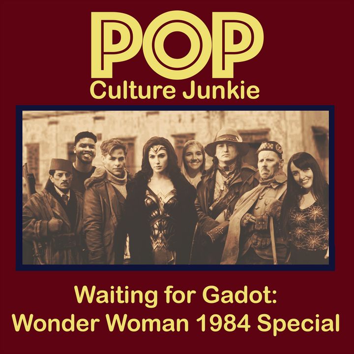 Waiting for Gadot: Wonder Woman 1984 Special
