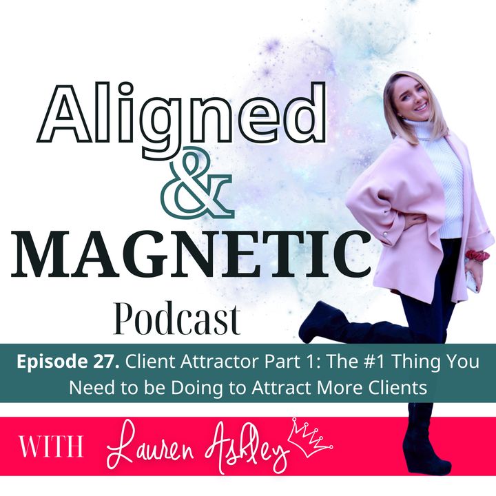 27. The #1 Thing You Need to be Doing to Attract More Clients