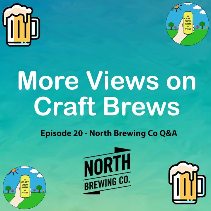 Episode 20 - North Brewing Co Q&A