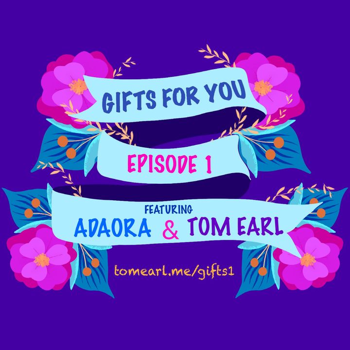 Gifts For You Ep. 1 Featuring Adaora and Tom Earl
