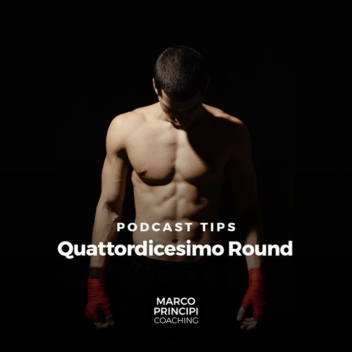 Podcast Tips"Quattordicesimo Round"