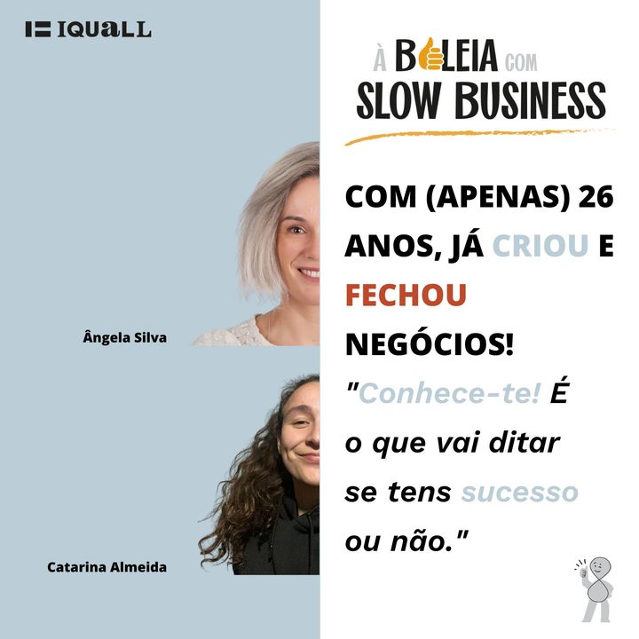 #19 Slow Business - Com (apenas) 26 anos, já criou e fechou negócios