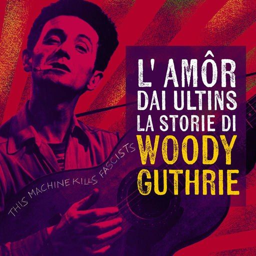 Immagine di copertina di 'L'amôr dai ultins - La storie di Woody Guthrie'