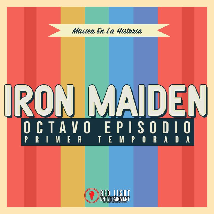 Episodio 08 - El Número de la Bestia: Iron Maiden