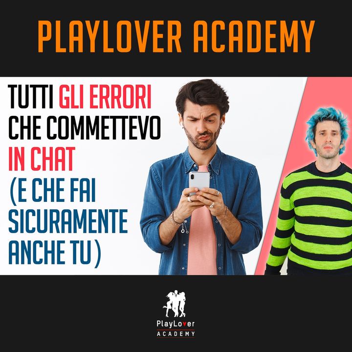 1657 - Tutti gli errori che commettevo in chat (e che fai sicuramente anche tu)