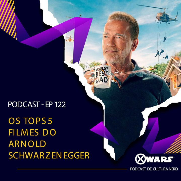 XWARS #122 Top 5 filmes de Arnold Schwarzenegger