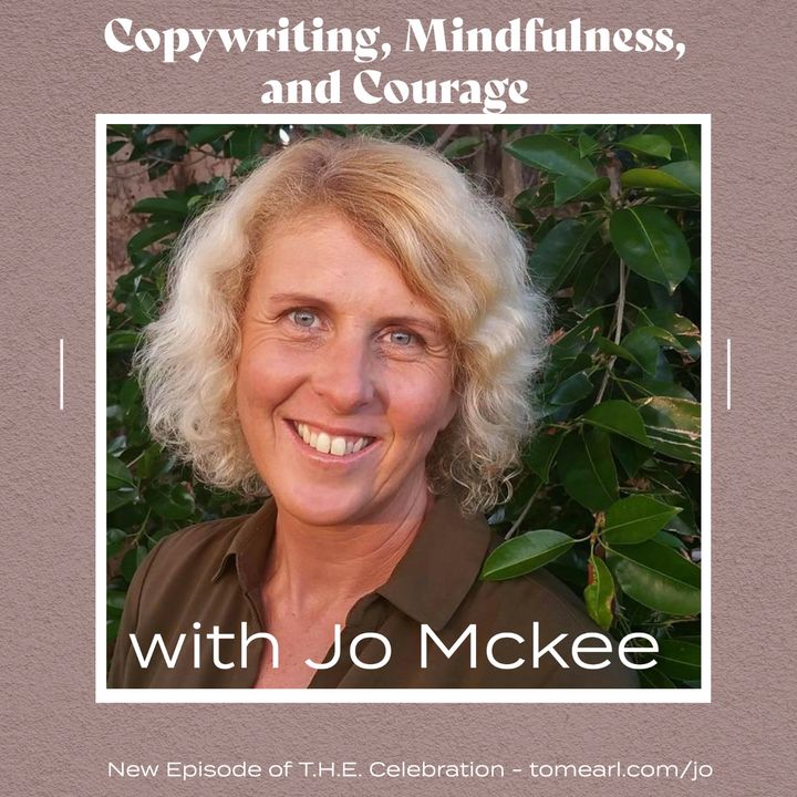 Copywriting, Mindfulness, and Courage With Jo Mckee
