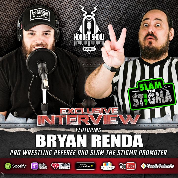 Ep. 369 Bryan Renda - Pro Wrestling Referee and Slam the Stigma Promoter