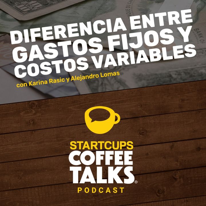 Costos Variables Vs Gastos Fijos | STARTCUPS Coffee Talks®