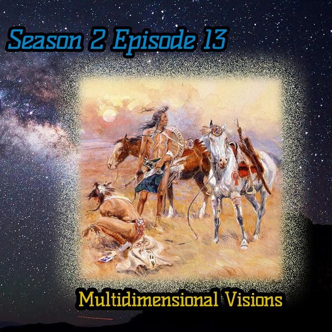 Ep. 58 Multidimensional Beings and Visions