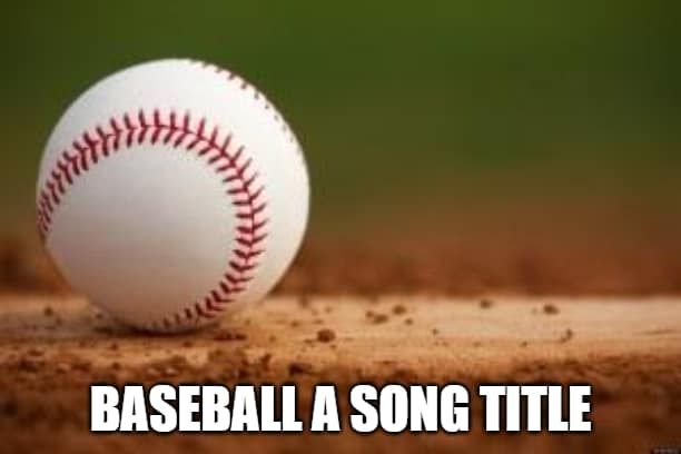 Dumb Ass Question: Baseballfy a Song Title