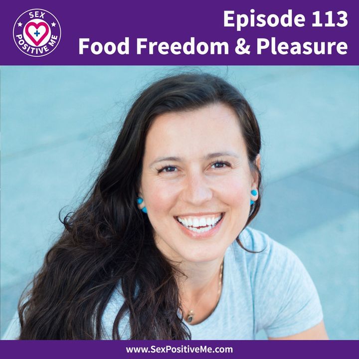 E113: Food Freedom & Pleasure