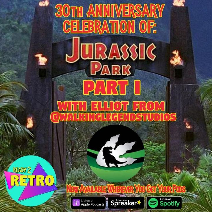 Episode 141: "The 30th Anniversary of Jurassic Park Part 1" with Elliot from @walkinglegendstudios