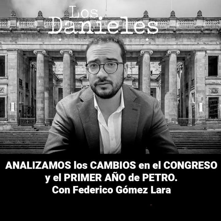 Analizamos Los Cambios En El Congreso Junto A Federico Gómez Lara.