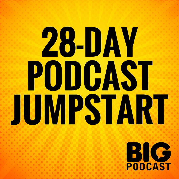 28-Day Podcast Jumpstart