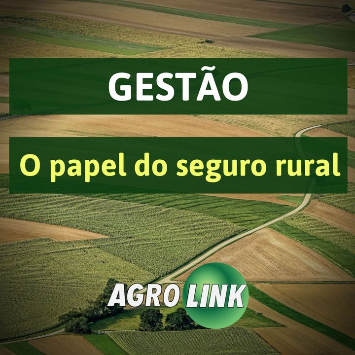 Seguro rural assume protagonismo no Brasil
