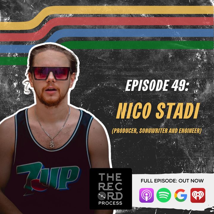 EP. 49 Nico Stadi (Producer) Discusses Remote Songwriting and Production For Justin Bieber and Kylie Minogue