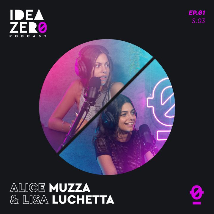 [S.03 EP.01] It's TikTok time con Lisa Luchetta e Alice Muzza | Idea Zero