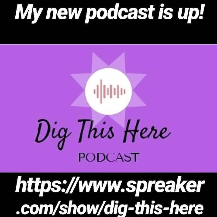 Episode 10 - Dig This Here #OpenInvite