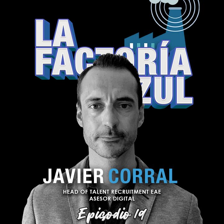 Episodio 19 (T4): Javier Corral, una mente prodigiosa en LinkedIn