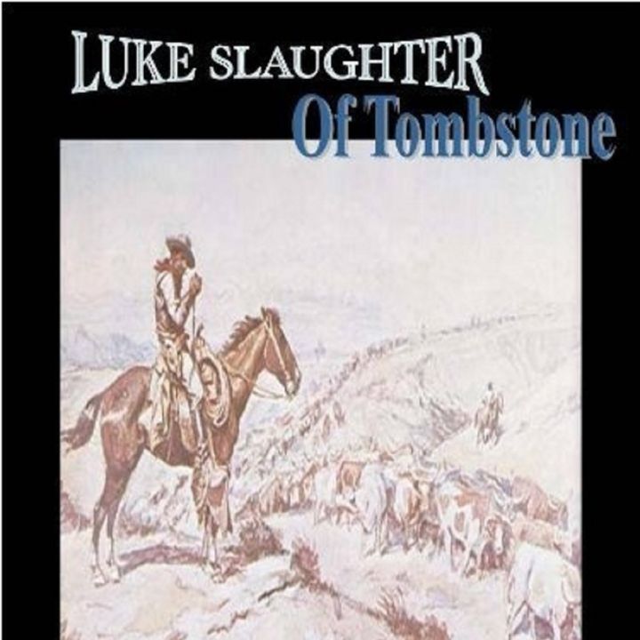 Luke Slaughter Of Tombstone