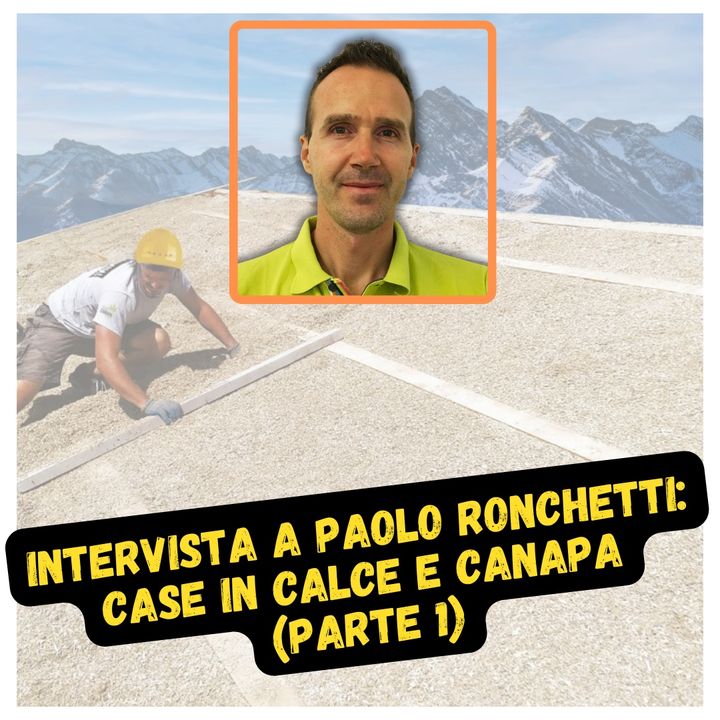 Intervista a Paolo Ronchetti: case in calce e canapa (parte 1)