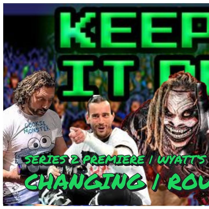 The curious case of Bray Wyatt's Release | CM Punk, Danielson, NXT Revamp & more | Wrestling Round Up | Keepin It Real S02E01