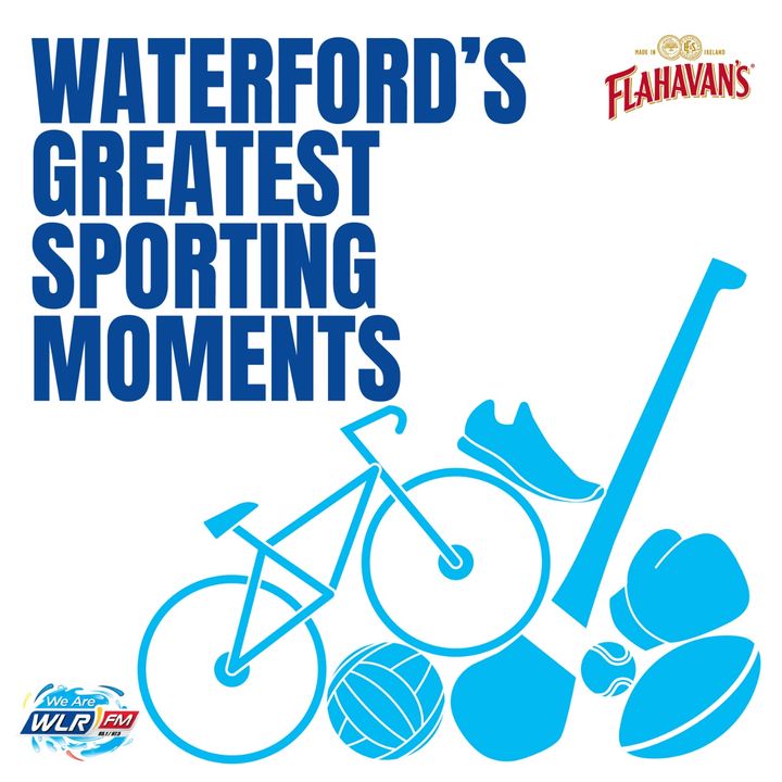 Waterford's Greatest Sporting Moments