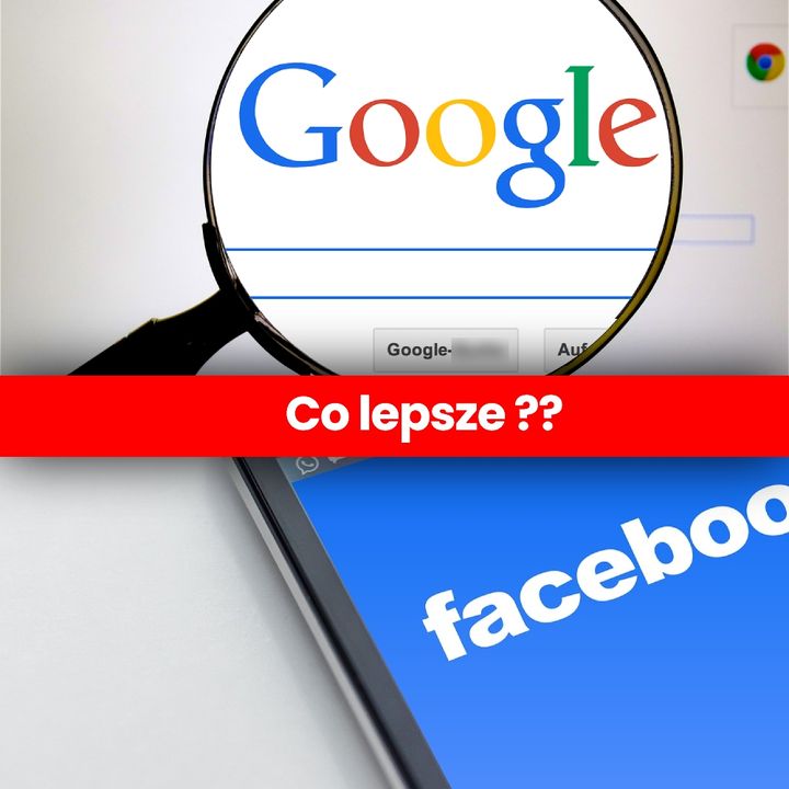 Porównanie reklamy - Google i Facebook
