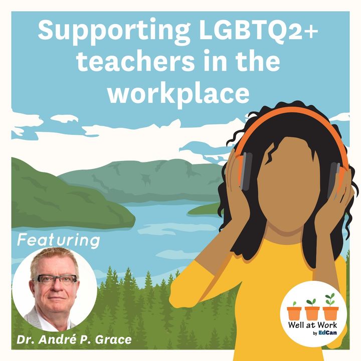 Supporting LGBTQ2+ teachers in the workplace  ft André Grace