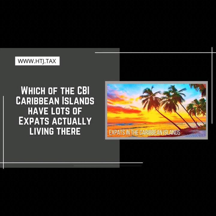 [ HTJ Podcast ] Which of the CBI Caribbean Islands have lots of Expats actually living there