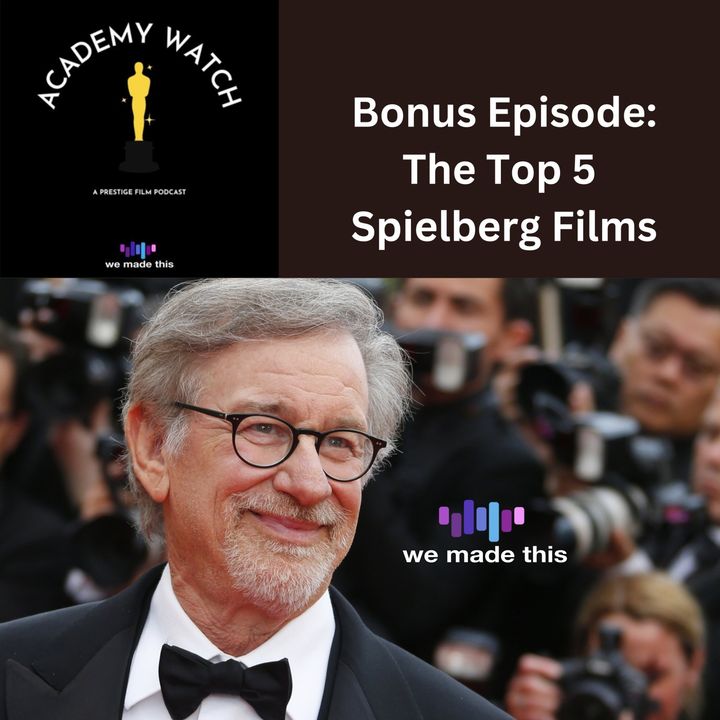 Bonus Episode: Our Top 5 Spielberg Movies