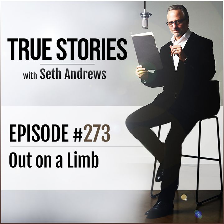 True Stories #273 - Out on a Limb
