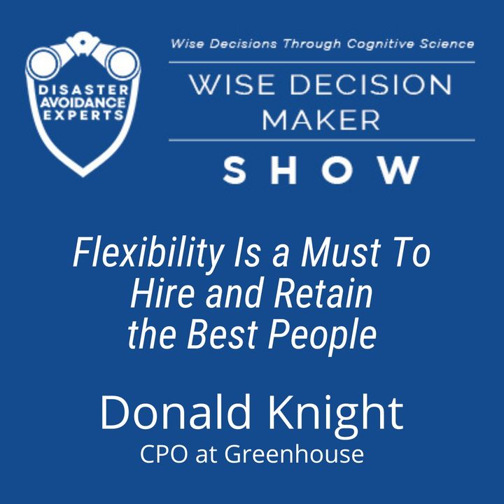 #135: Flexibility Is a Must To Hire and Retain the Best People: Donald Knight of Greenhouse