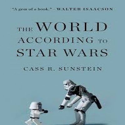 Cass R Sunstein The World According To Star Wars
