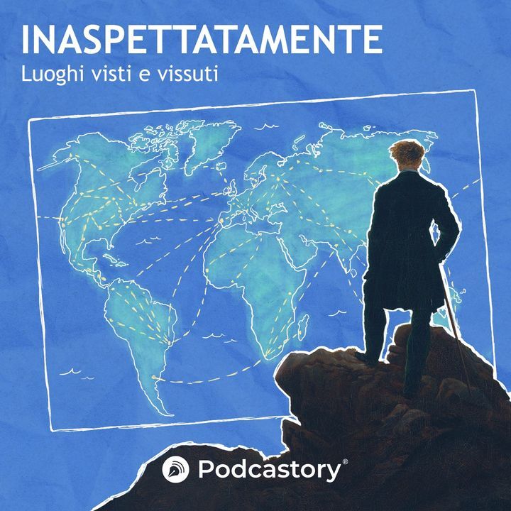 INASPETTATAMENTE - Luoghi visti e vissuti